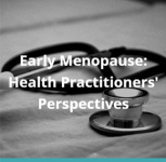Early Menopause: Health Practitioners’ Perspectives picture. Image is a black and white photo of a stethoscope