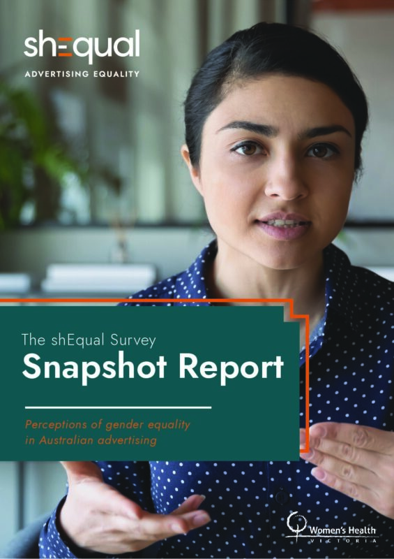 The shEqual Survey snapshot report: perceptions of gender equality in Australian advertising